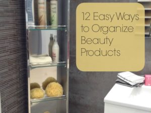 Easy ways to organize beauty products in the bathroom